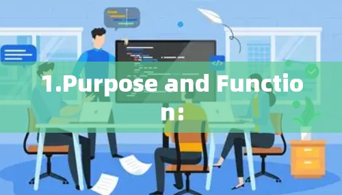 1.Purpose and Function: